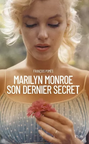 François Pomès – Marylin Monroe, son dernier secret